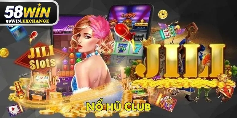 Phần lớn các nhà cái có mục Game nổ hũ club